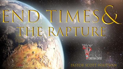 End Times and The Rapture