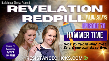 Revelation Redpill EP70: HAMMER TIME - Woe to Those Who Call Evil Good and Good Evil