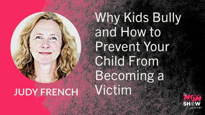 Why Kids Bully and How to Prevent Your Child From Becoming a Victim - Judy French