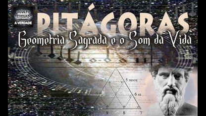 Pitágoras- Geometria Sagrada e o Som da Vida