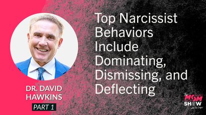 Top Narcissist Behaviors Include Dominating, Dismissing and Deflecting - Dr. David Hawkins