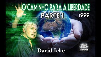 David Icke - Freedom Road - O CAMINHO PARA A LIBERDADE - Parte 01