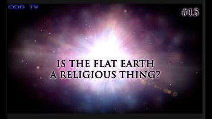 15) Is the flat earth a religious thing?