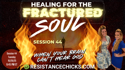 Healing For The Fractured Soul Session 44 | When Your Brain Can't Hear God