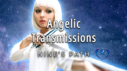 Angelic Transmissions from Nine's Path