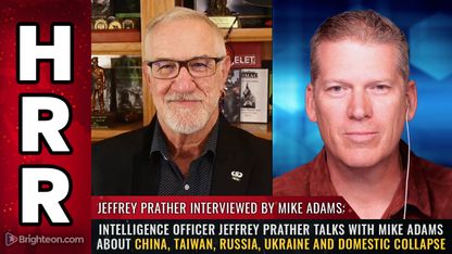 Intelligence officer Jeffrey Prather talks with Mike Adams about China, Taiwan, Russia, Ukraine and domestic COLLAPSE