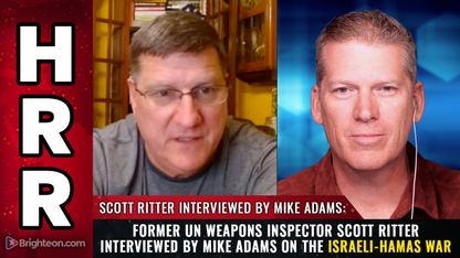 Former UN weapons inspector Scott Ritter interviewed by Mike Adams on the Israeli-Hamas war