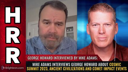 Mike Adams interviews George Howard about COSMIC SUMMIT 2023, ancient civilizations and comet impact events