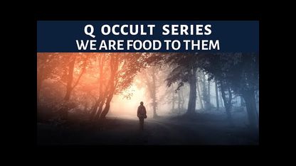 SerialBrain2: Q Occult Series - We Are Food to Them