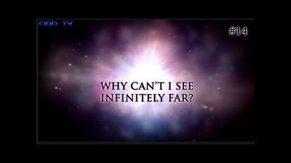 14)  Why cant I see infinitely far?