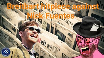 Nick Fuentes || The Breitbart hitpiece against Nick Fuentes