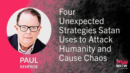 Four Unexpected Strategies Satan Uses to Attack Humanity and Cause Chaos - Paul Renfroe