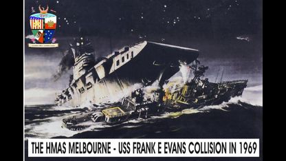 The HMAS Melbourne - USS Frank E Evans Collision in 1969