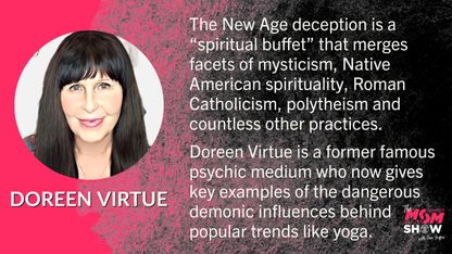 Former New Age Guru Doreen Virtue Divulges Dangers of Practicing Yoga and Eastern Meditation