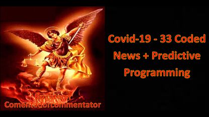 Covid-19 - 33 Coded News + Predictive Programming