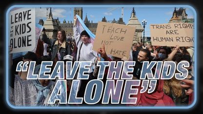 Canadians Unite In Massive Protests Against Trans Mind Control, "Leave The Kids Alone"