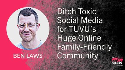 Ditch Toxic Social Media for TUVU’s Huge Online Family-Friendly Community - Ben Laws