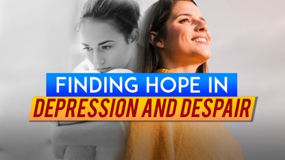 Finding Hope in Depression and Despair