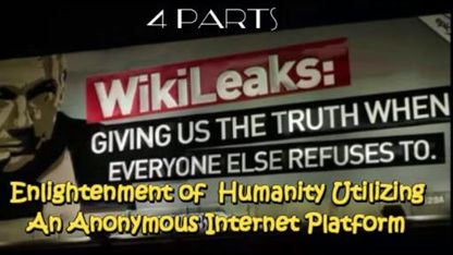 ** WikiLeaks: GIVING US THE TRUTH WHEN EVERYONE ELSE REFUSES TO ** – 4 Parts