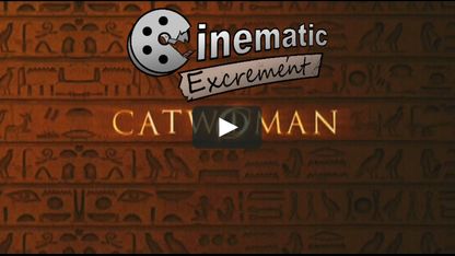 Cinematic Excrement 5: Catwoman