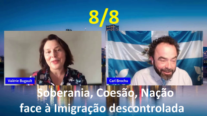 74 — 8/8) Soberania, Coesão, Nação face à Imigração descontrolada