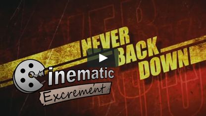 Cinematic Excrement 2: Never Back Down