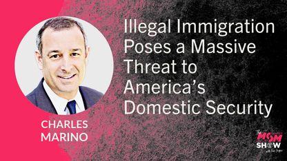 Illegal Immigration Poses a Massive Threat to America’s Domestic Security - Charles Marino